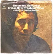 7inch Vinyl Single - Simon & Garfunkel - Bridge Over Troubled Water / Keep The Customer Satisfied