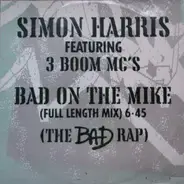 Simon Harris Featuring 3 Boom MC's - Bad On The Mike