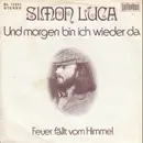 7inch Vinyl Single - Simon Luca - Und Morgen Bin Ich Wieder Da