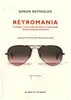Book - Simon Reynolds - Retromania