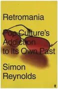 Simon Reynolds - Retromania