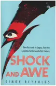 Simon Reynolds - Shock and Awe: Glam Rock and Its Legacy from the Seventies to the Twenty-first Century