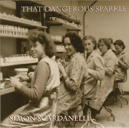 Simon Scardanelli - That Dangerous Sparkle