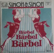 7inch Vinyl Single - Simon & Simon - Bärbel Bärbel Bärbel