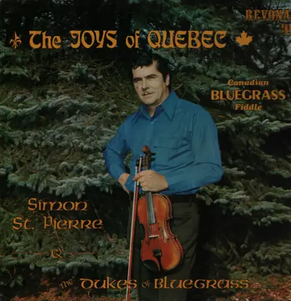 Simon St. Pierre And The Dukes Of Bluegrass - The Joys Of Quebec
