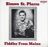 Simon St. Pierre - Fiddler From Maine