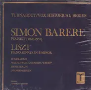 Simon Barere, Liszt - Piano Sonata in B Minor - Funeraillers - ..