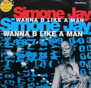 Simone Jay - Wanna B Like A Man