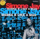 12inch Vinyl Single - Simone Jay - Wanna B Like A Man