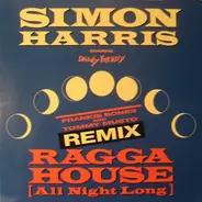 Simon Harris Starring Daddy Freddy - Ragga House (All Night Long) (Frankie Bones And Tommy Musto Remix)