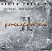 Simon Phillips Featuring Andy Timmons , Steve Weingart , Ernest Tibbs - Protocol II