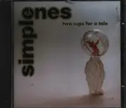 CD - Simple Ones - Two Cups For A Tale