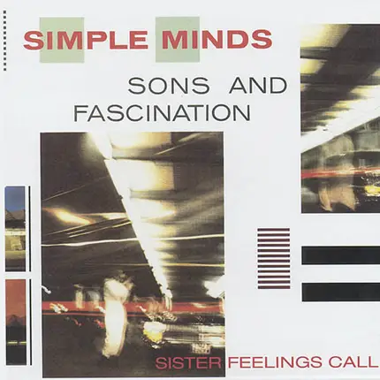 Simple Minds - Sons And Fascination / Sister Feelings Call