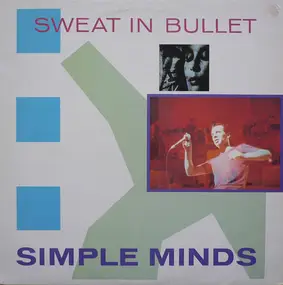 Simple Minds - Sweat In Bullet