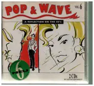 Simple Minds, Bronski Beat, ABC, Matt Bianco & others - Pop & Wave Vol. 6 - A Reflection On The 80's