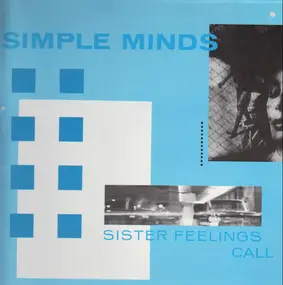 Simple Minds - Sister Feelings Call