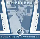 7'' - Simply Red - Ev'ry Time We Say Goodbye