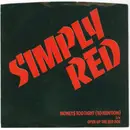 7inch Vinyl Single - Simply Red - Money's Too Tight (To Mention)
