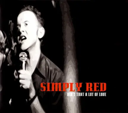 Simply Red - Ain't That A Lot Of Love