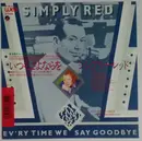 7inch Vinyl Single - Simply Red - Ev'ry Time We Say Goodbye
