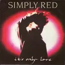 7inch Vinyl Single - Simply Red - It's Only Love