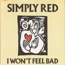 7'' - Simply Red - I Won't Feel Bad