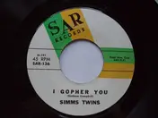 Sims Twins - I Gopher You / Good Good Lovin'