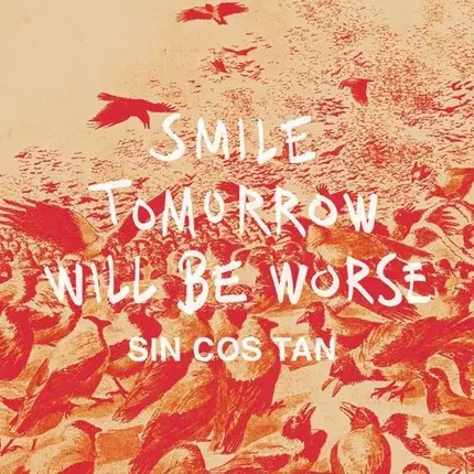 Sin Cos Tan - Smile Tomorrow Will Be Worse EP