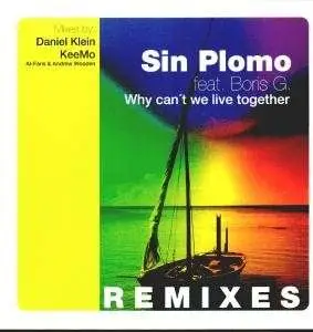 Sin Plomo Feat. Boris G. - Why Can't We Live Together (Remixes)