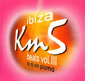 Sin Plomo - Km5 Ibiza Beats Vol. III