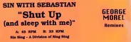 Sin With Sebastian - Shut Up (And Sleep With Me) (George Morel Remixes)