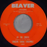 Sincere Coral Ensemble - At The Cross