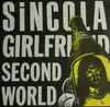 7inch Vinyl Single - Sincola - Girlfriend / Second World