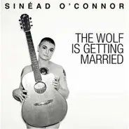 Sinead O'connor - The Wolf Is Getting Married