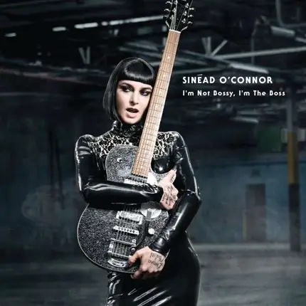 Sinead O'connor - I'm Not Bossy, I'm the Boss