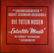 Das Sinfonieorchester Der Robert Schumann Hochschule & Die Toten Hosen - 'Entartete Musik': Willkommen in Deutschland - Ein Gedenkkonzert