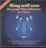 LP - Sing mit uns - Sing mit uns - Das große Wunschkonzert der Chöre
