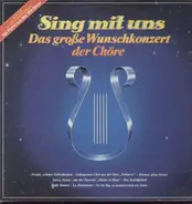 BASF-Chor / Chor der Oper der Stadt Köln / Menskes-Chöre a. o. - Sing mit uns - Das große Wunschkonzert der Chöre