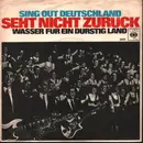 7inch Vinyl Single - Sing-Out Deutschlan - Seht nicht Zurueck/ Wasser fuer ein durstig land