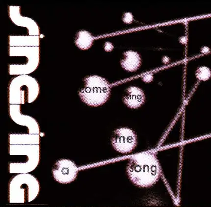 Sing-Sing - Come, Sing Me A Song