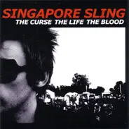 Singapore Sling - The Curse The Life The Blood