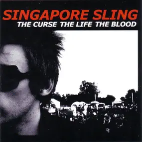 singapore sling - The Curse The Life The Blood