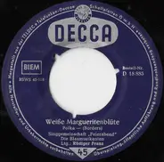 Singgemeinschaft 'Feierabend' , Die Blasmusikanten - Weiße Margueritenblüte / Schwarzbraunes Mägdelein