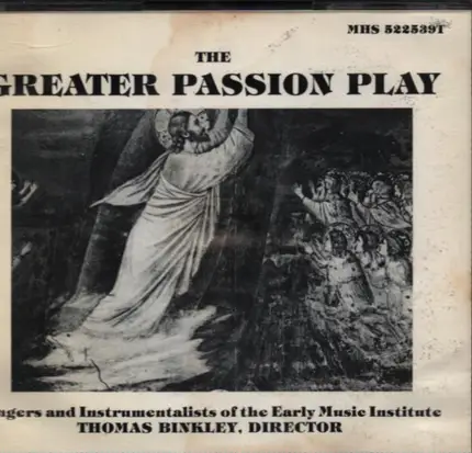 Singers and Instrumentalists of the Early Music Institute - The Greater Passion Play