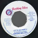 7inch Vinyl Single - Singing Melody / Black Talont - Let's Go Party / Ungrateful D-Roy
