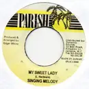 7inch Vinyl Single - Singing Melody - My Sweet Lady