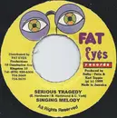 7inch Vinyl Single - Singing Melody - Serious Tragedy