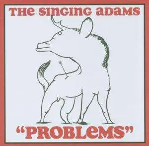SINGING ADAMS - Problems