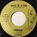 7inch Vinyl Single - Singing Cherokee - Image Of A Fool / Cherry Red Wine