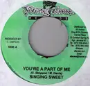 7inch Vinyl Single - Singing Sweet / Fletcher B & Osse - You're A Part Of Me / Spin Yuh Roll